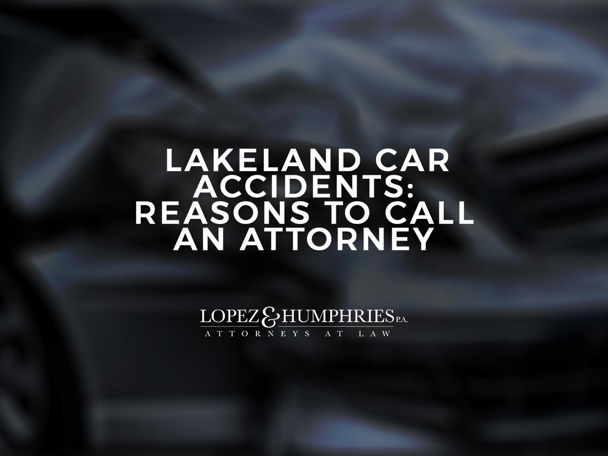 Lakeland Car Accidents: Reasons to Call an Attorney