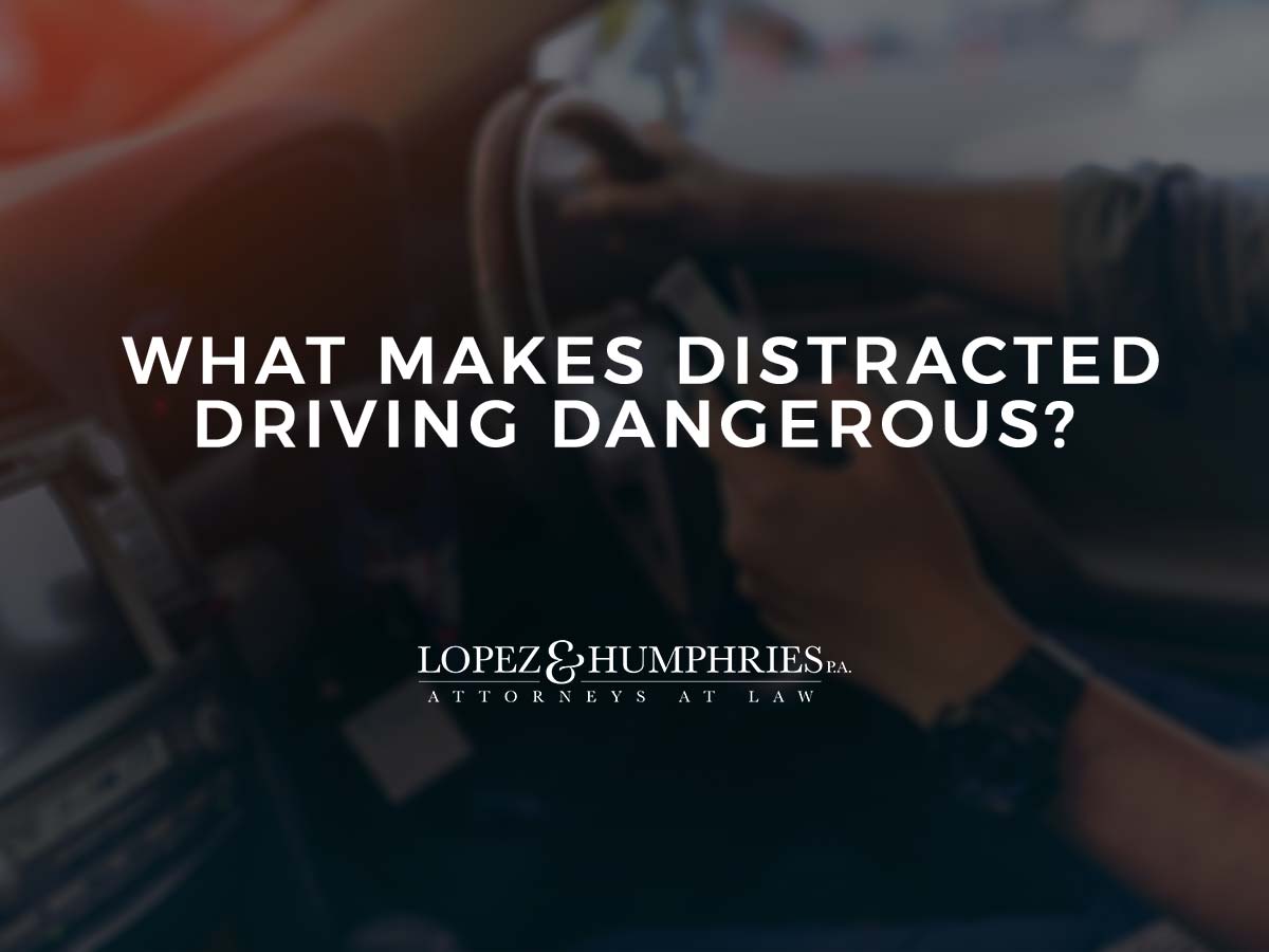 What Makes Distracted Driving Dangerous?