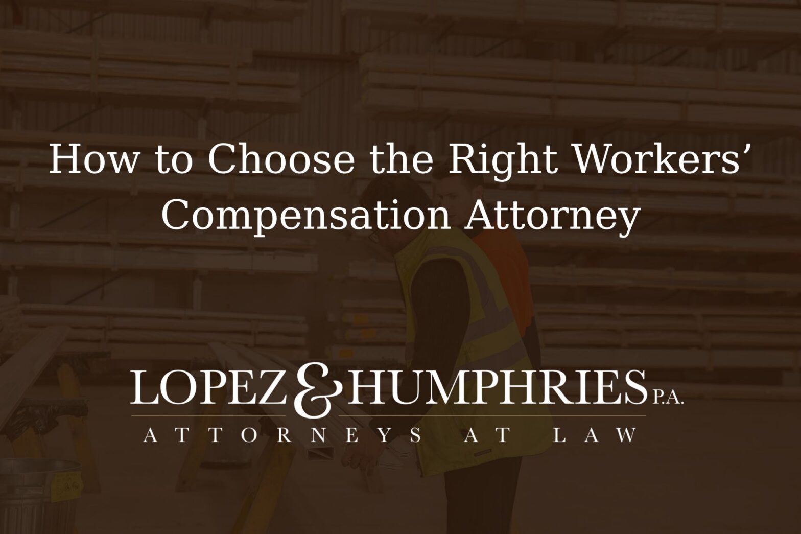 How to Choose the Right Workers’ Compensation Attorney